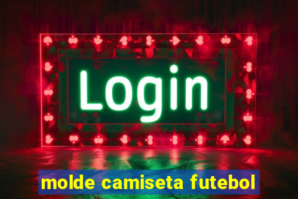 molde camiseta futebol